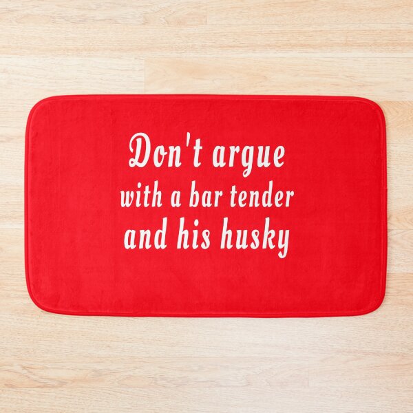 Item preview, Don't argue with a bar tender and his husky red designed and sold by clewzo.