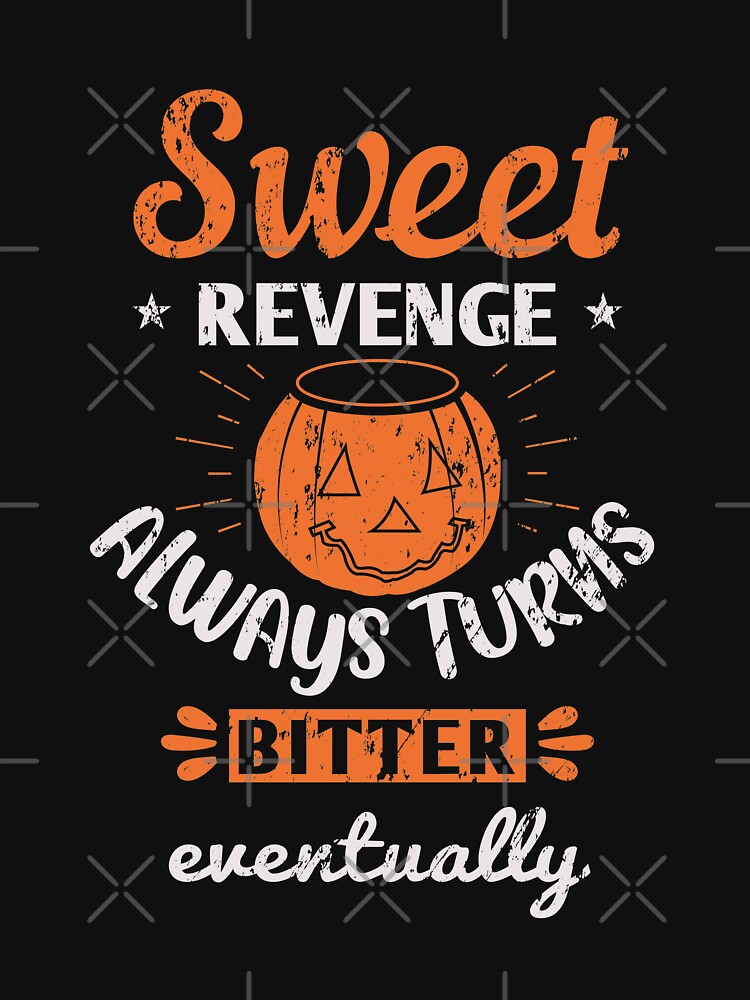 Halloween Sweet Revenge Is Bitter grunge by NextLVLShirts