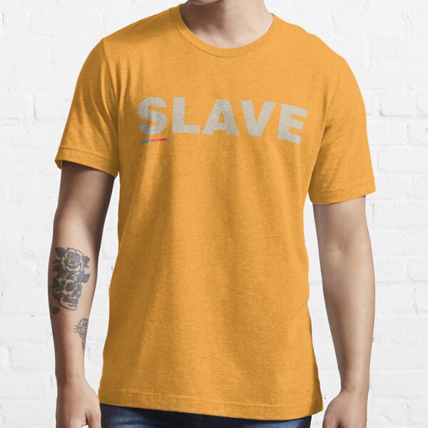 Slave Essential T-Shirt