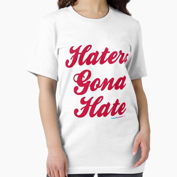 Artikel-Vorschau von Haters Gona Hate, designt und verkauft von CarbonClothing.