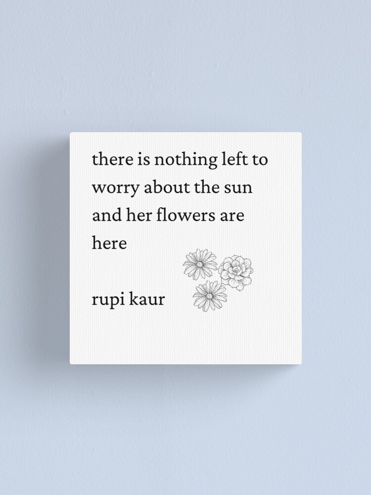 Rupi Kaur- Just Bloom Art Print for Sale by HighSociety00