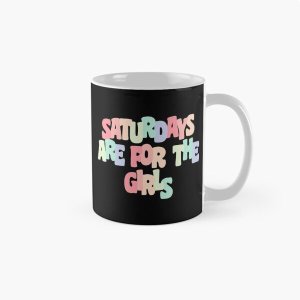 Item preview, Saturdays are for the girls designed and sold by Statim.