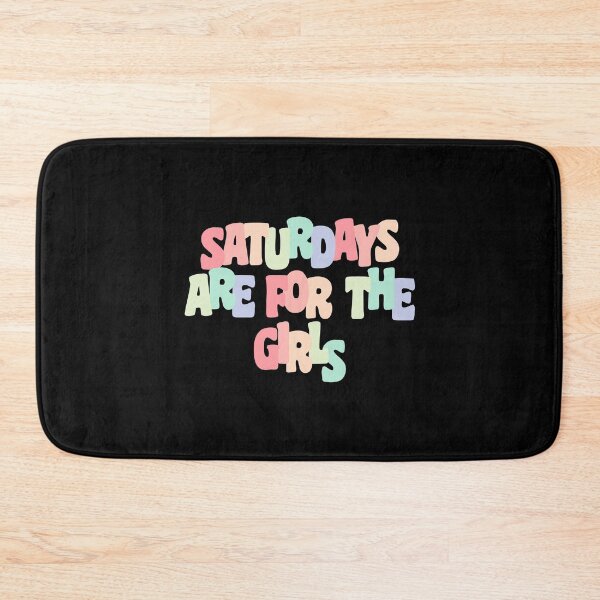 Item preview, Saturdays are for the girls designed and sold by Statim.