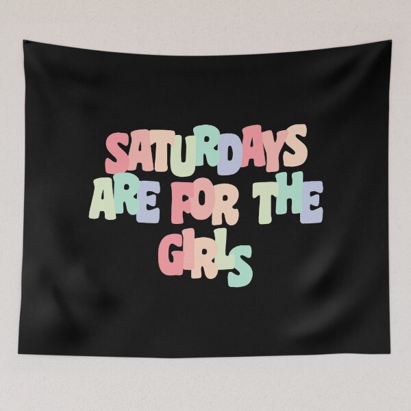 Item preview, Saturdays are for the girls designed and sold by Statim.