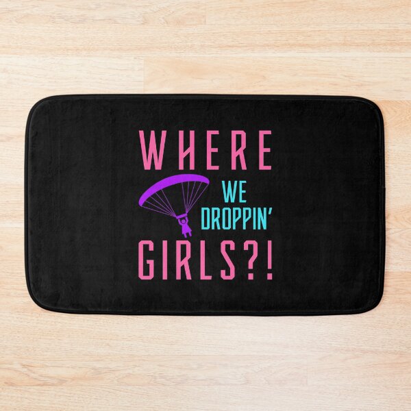 Item preview, where we droppin girls designed and sold by dfranc.