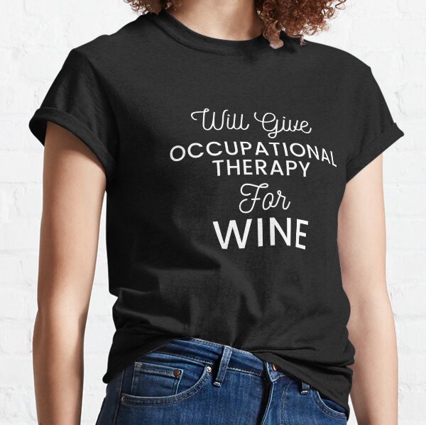 Funny Occupational Therapy T Shirts Redbubble