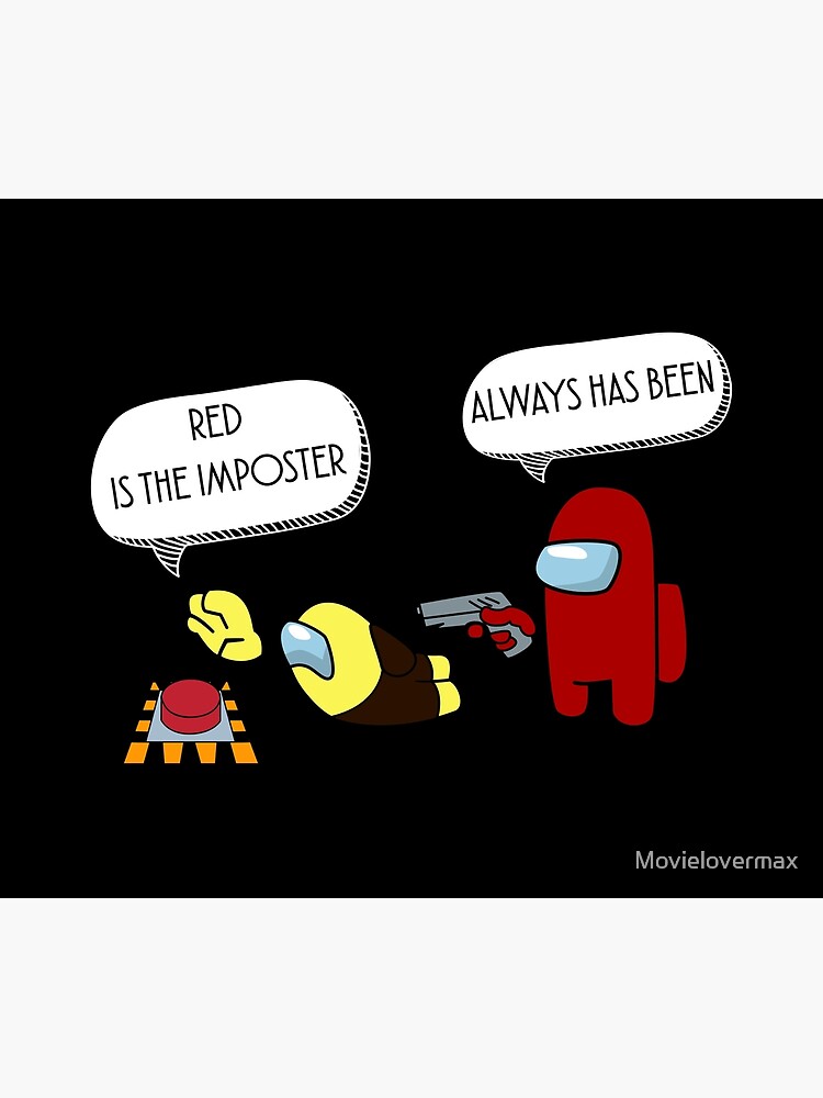 " RED IS THE IMPOSTERAMONG US ALWAYS HAS BEEN MEME STICKER" Art Print by Movielovermax Redbubble