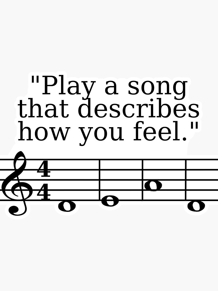 play-a-song-that-describes-how-you-feel-sticker-for-sale-by-jelladelta-redbubble