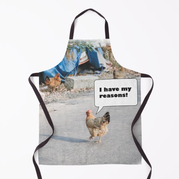 Item preview, I Have my Reasons - Why Did the Chicken Cross the Road Meme designed and sold by LuckyKermit.