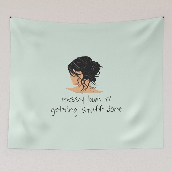 Item preview, Messy bun and getting stuff done designed and sold by MNCO.