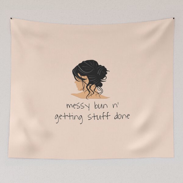 Item preview, Messy bun and getting stuff done designed and sold by MNCO.
