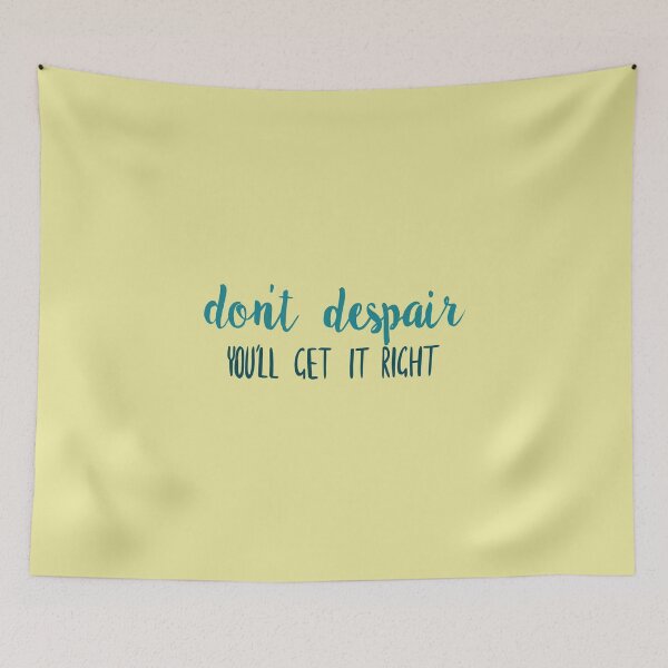 Item preview, Don't Despair, you'll get it right designed and sold by aymzie94.