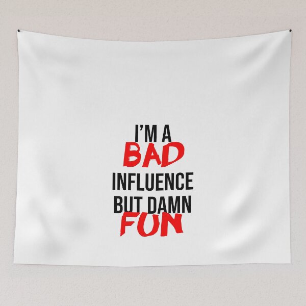 Item preview, I'm a bad influence designed and sold by VicFreedomind.