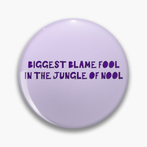 Item preview, Biggest Blame Fool in the Jungle of Nool designed and sold by Theatre Thoughts.
