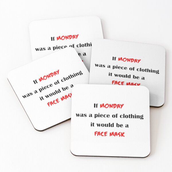 Item preview, If Monday was a piece of clothing it would be a Face Mask - Funny Quote  designed and sold by Deegital18.