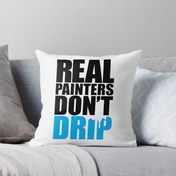 Item preview, Real Painters Don't Drip designed and sold by Mark Zajac.