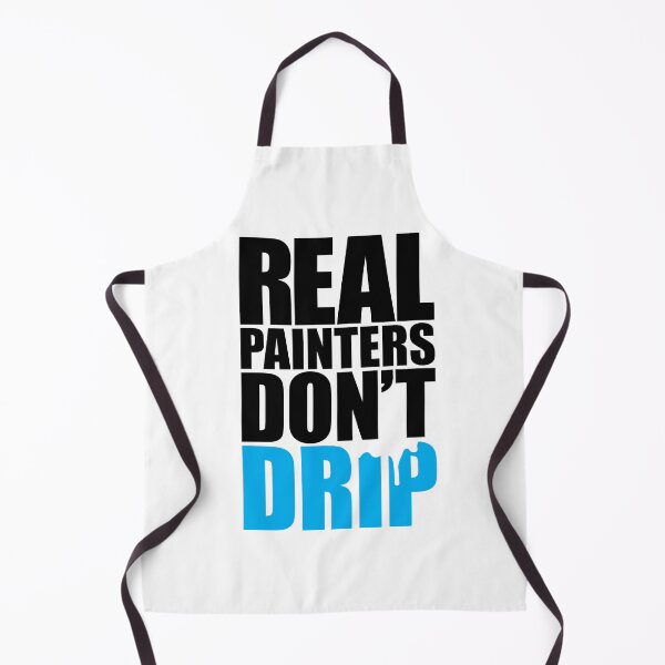 Item preview, Real Painters Don't Drip designed and sold by Mark Zajac.