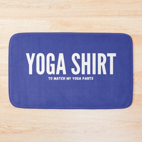 Item preview, Yoga Shirt To Match My Yoga Pants Design designed and sold by PareaClothing.