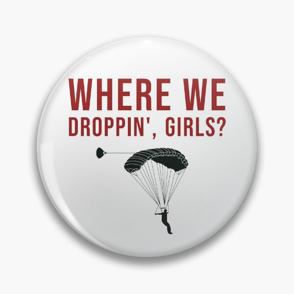 Item preview, Where we droppin', girls?? designed and sold by TeeFuns.