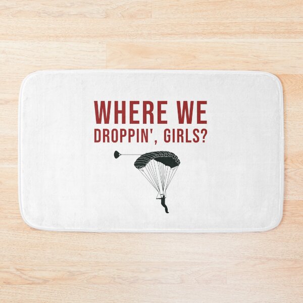 Item preview, Where we droppin', girls?? designed and sold by TeeFuns.