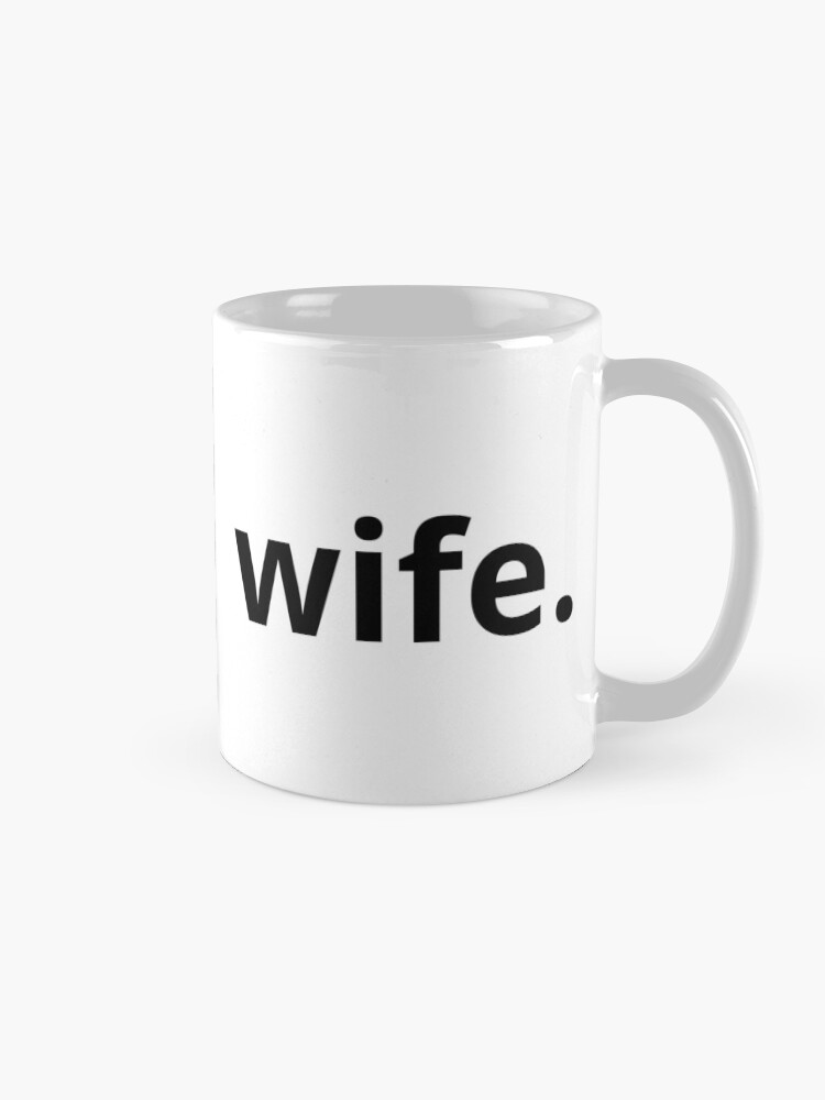 Alternate view of wife. Mug