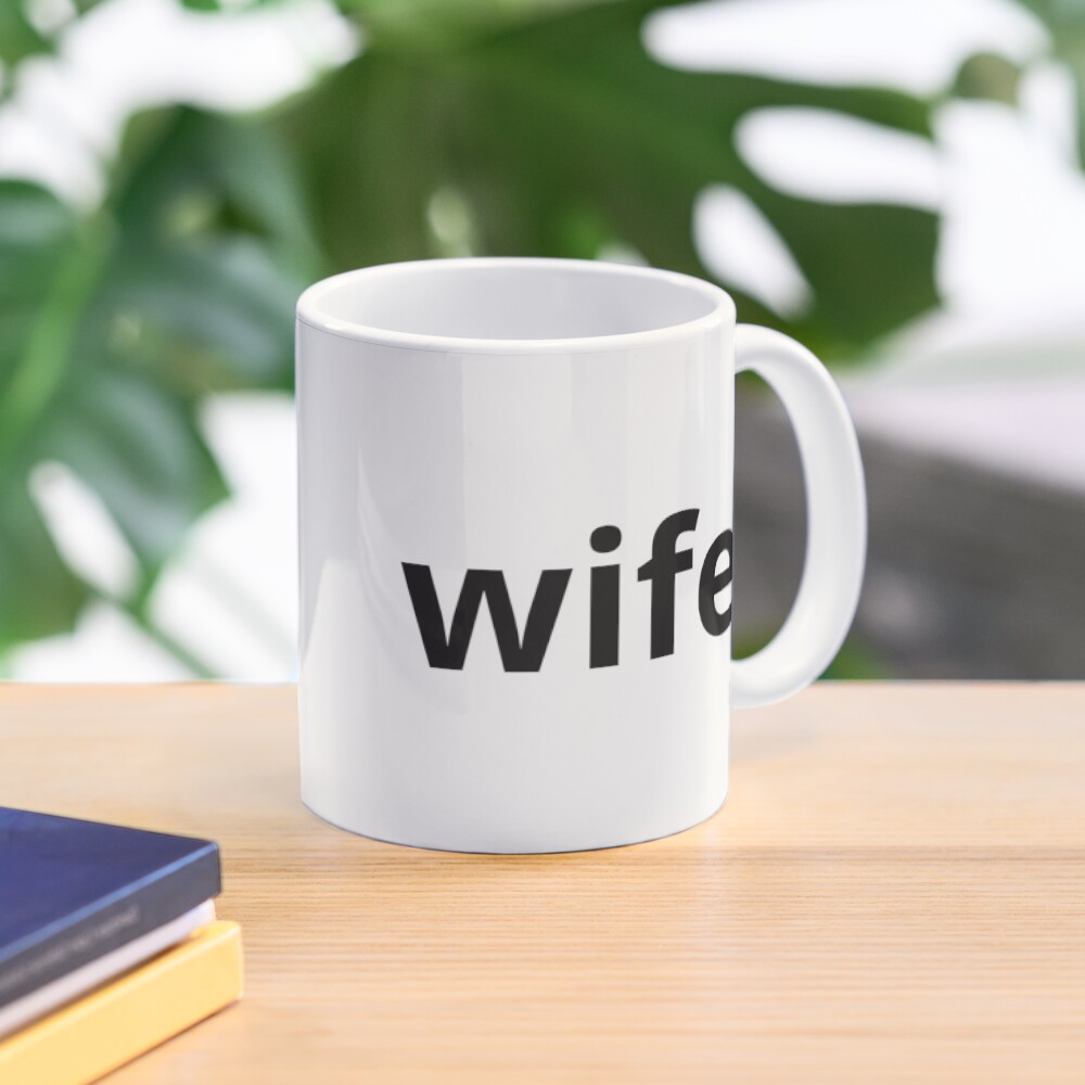 wife. Mug