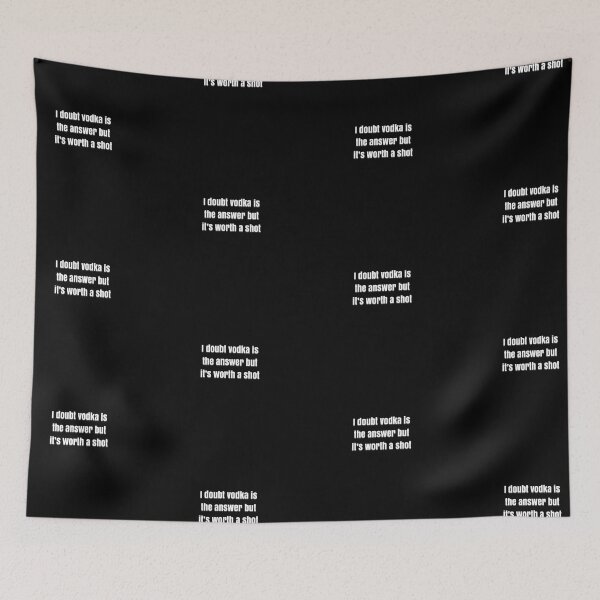 Item preview, I doubt vodka’s the answer but it’s worth a shot designed and sold by BellaTho.