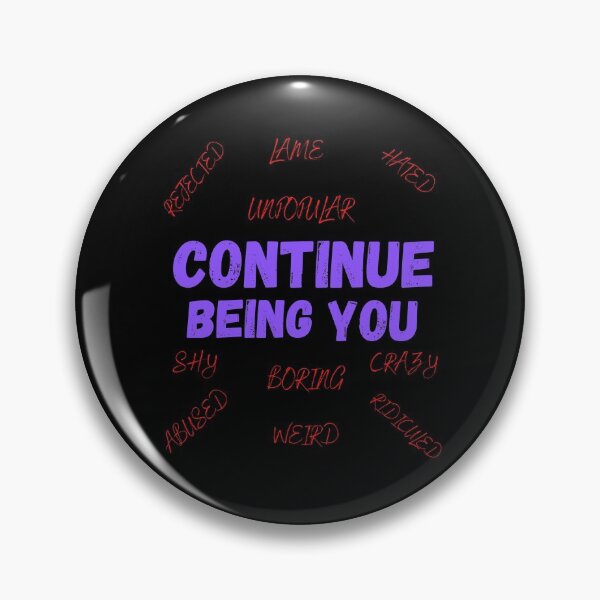 Item preview, Continue being you designed and sold by BarvinWayne.