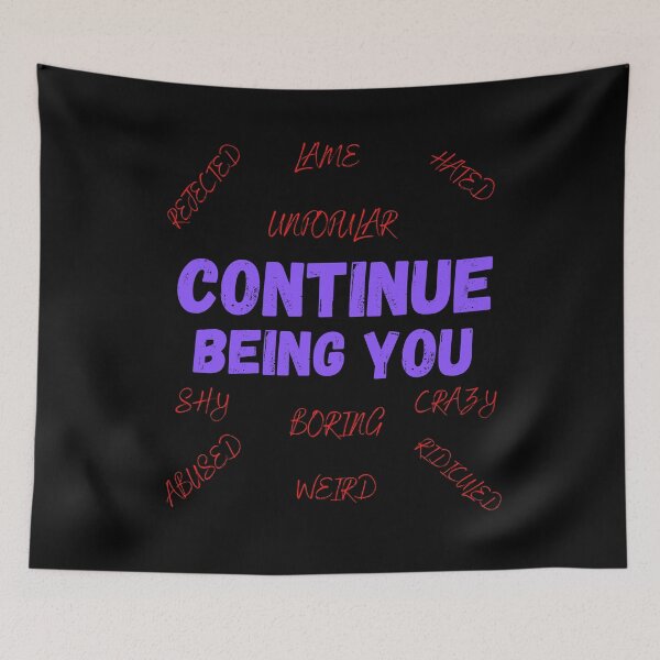 Item preview, Continue being you designed and sold by BarvinWayne.