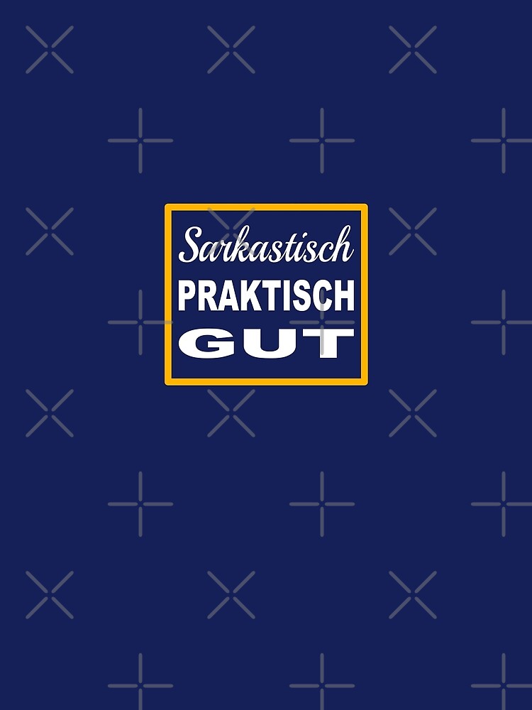 Du sprichst fließend Sarkasmus mit ironischem Dialekt, bist vielseitig und selbstbewusst - Sarkastisch Praktisch Gut von brainbubbles