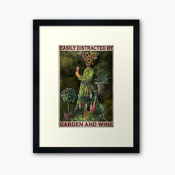 Easily distracted by garden and wine Framed Art Print