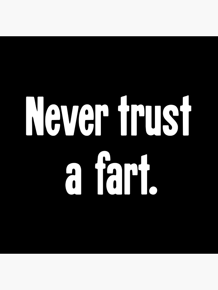"Never Trust A Fart" Sticker for Sale by GdLkngCrps Redbubble