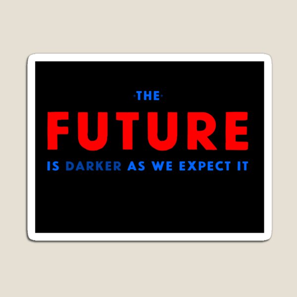 Item preview, THE FUTURE IS DARKER designed and sold by FREE T-Shirts.