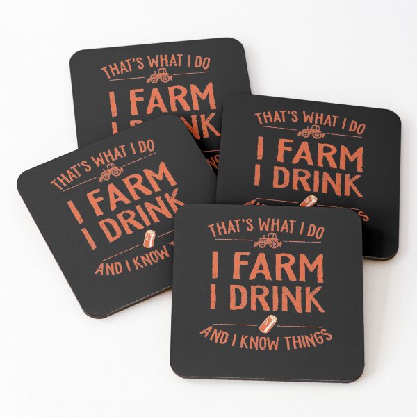 Item preview, Thats What I Do I Farm I Drink And I Know Things designed and sold by TheMattDesigns.