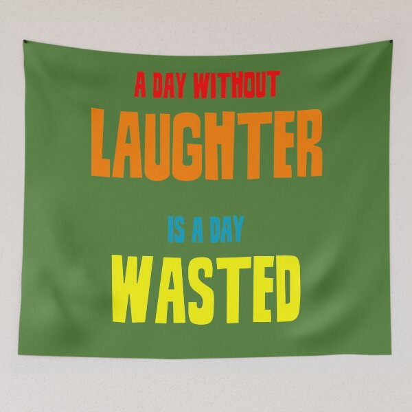 Item preview, A day without laughter is a day wasted designed and sold by keisthard.