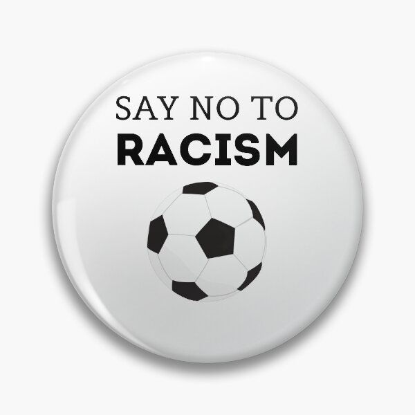 Item preview, say no to racism, football designed and sold by bas19101.