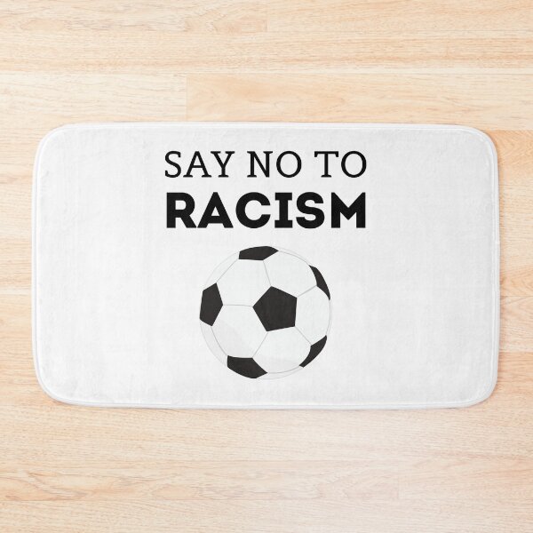 Item preview, say no to racism, football designed and sold by bas19101.