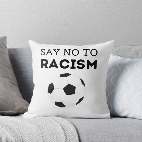 Item preview, say no to racism, football designed and sold by bas19101.