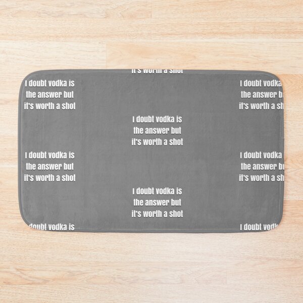 Item preview, I doubt vodka’s the answer but it’s worth a shot designed and sold by BellaTho.