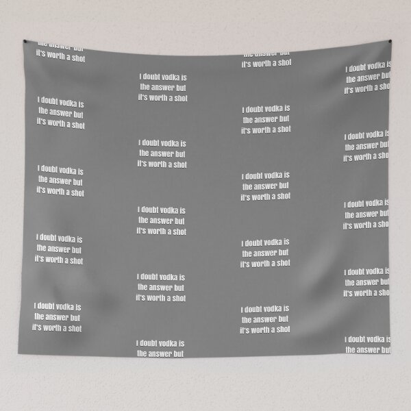 Item preview, I doubt vodka’s the answer but it’s worth a shot designed and sold by BellaTho.
