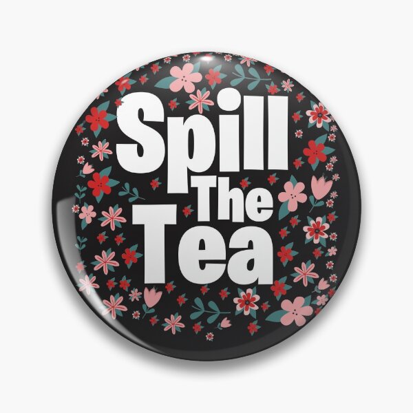 Item preview, "Spill the Tea" art for 21 Century Share Secrets designed and sold by AyeAyeBeans.