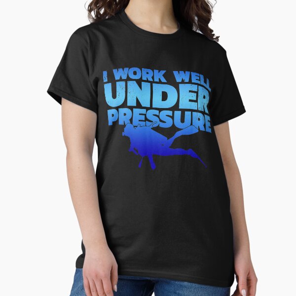Item preview, I Work Well Under Pressure designed and sold by geniusshirtsss.