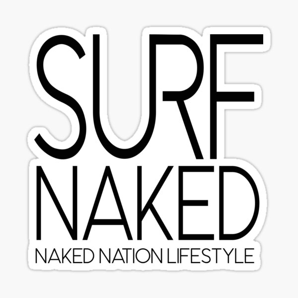 Surf Naked Sticker By Nakednationlife Redbubble 