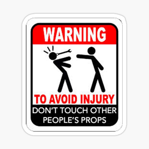 Don't Touch Props Sticker