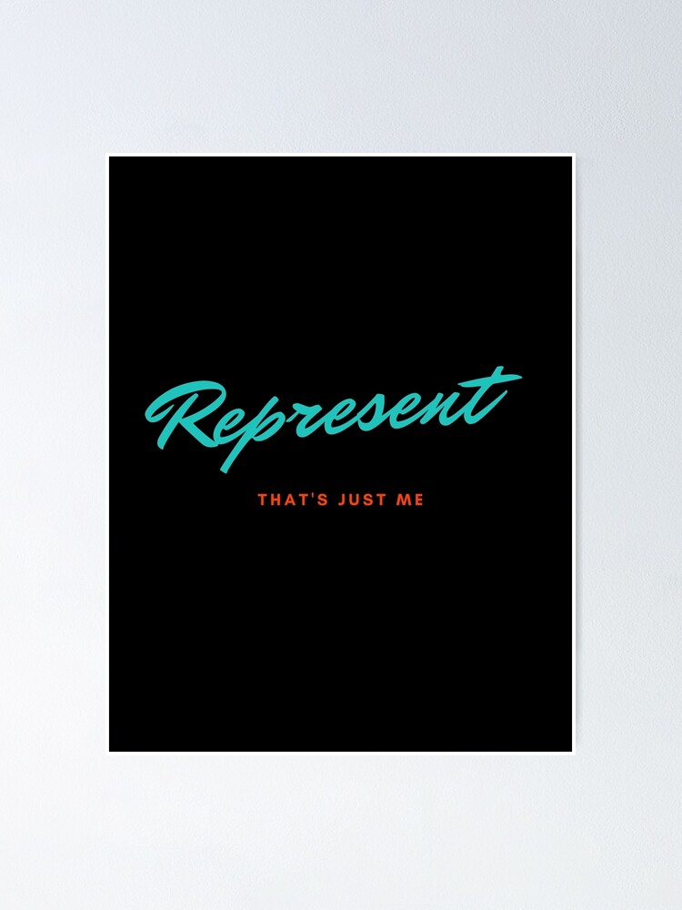 "Represent Yourself and your Team" Poster for Sale by TuatimeShop ...