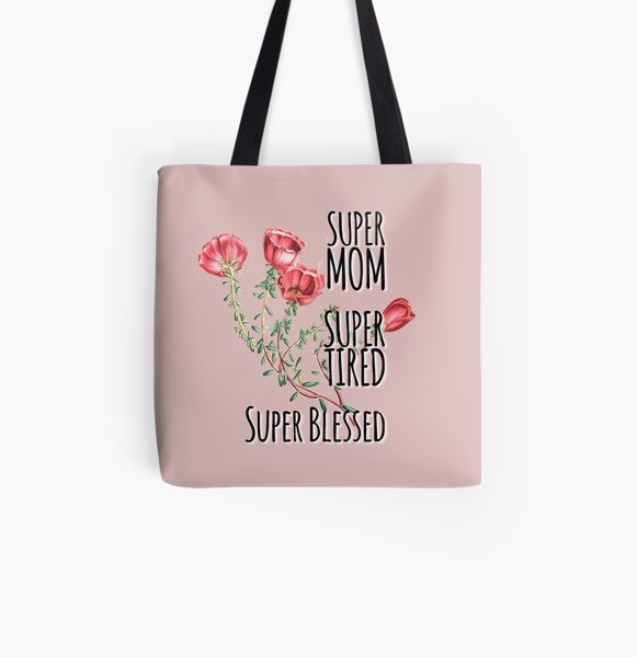 Super Mom Super Tired Super Blessed All Over Print Tote Bag