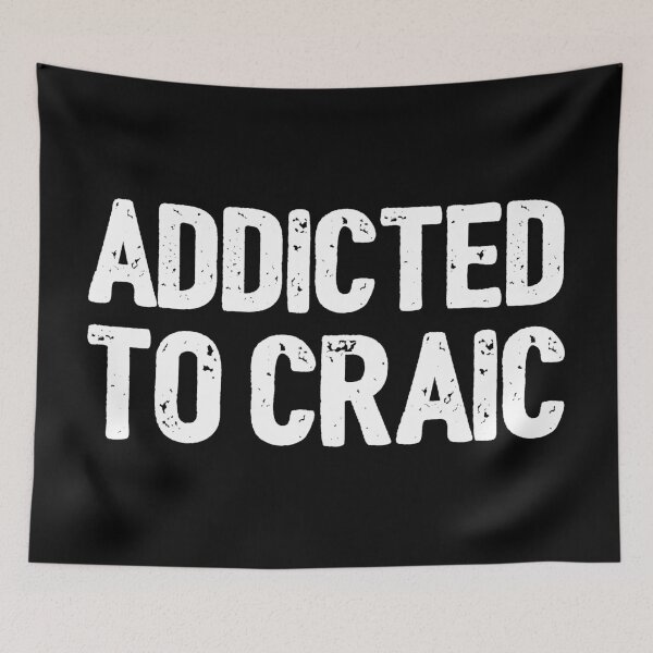 Item preview, Addicted to Craic Funny Ireland Irish Slang designed and sold by Dialectable.