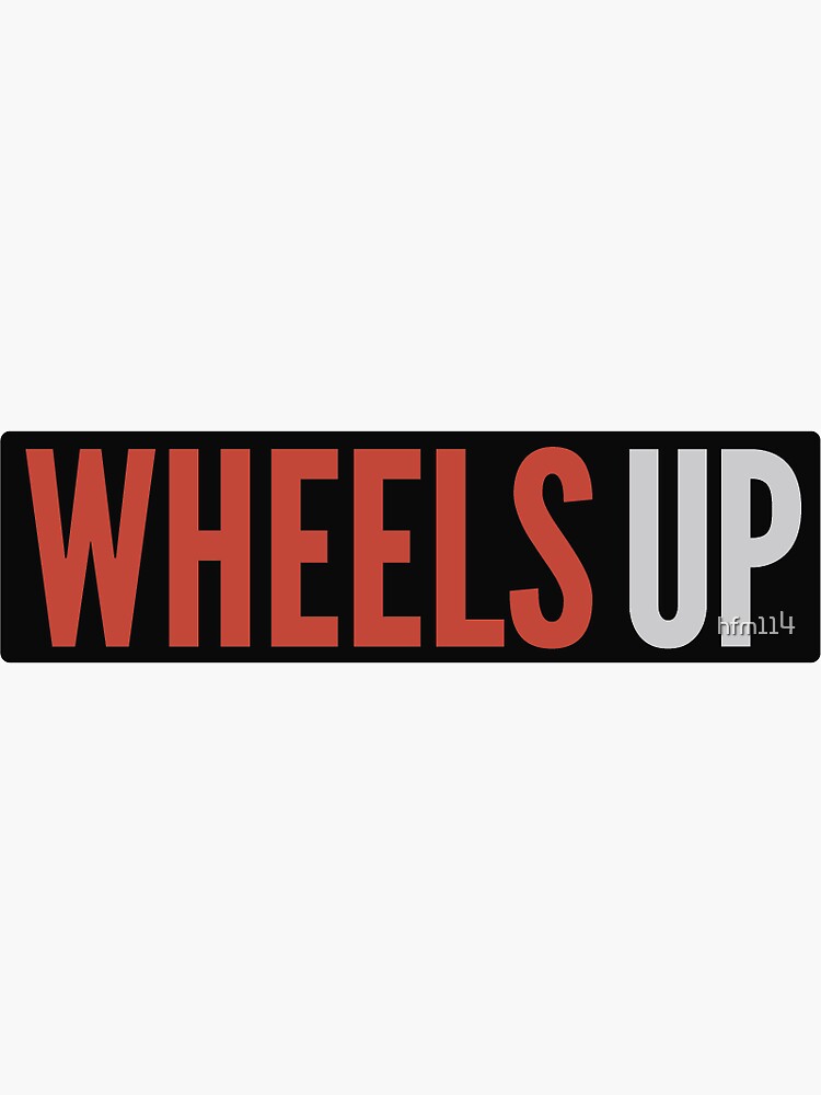 "Wheels Up" Sticker for Sale by hfm114 Redbubble