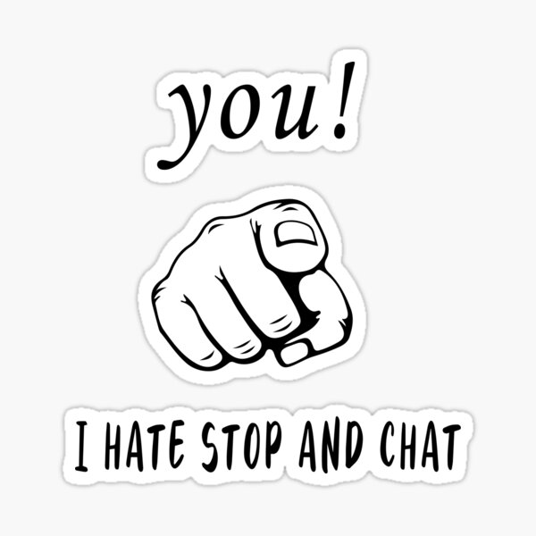 Stop And Chat Stickers Redbubble