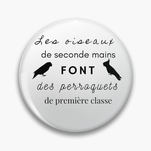 Item preview, second hand birds make first class parrots rescue funny quote french designed and sold by L'Atelier Oranjade.